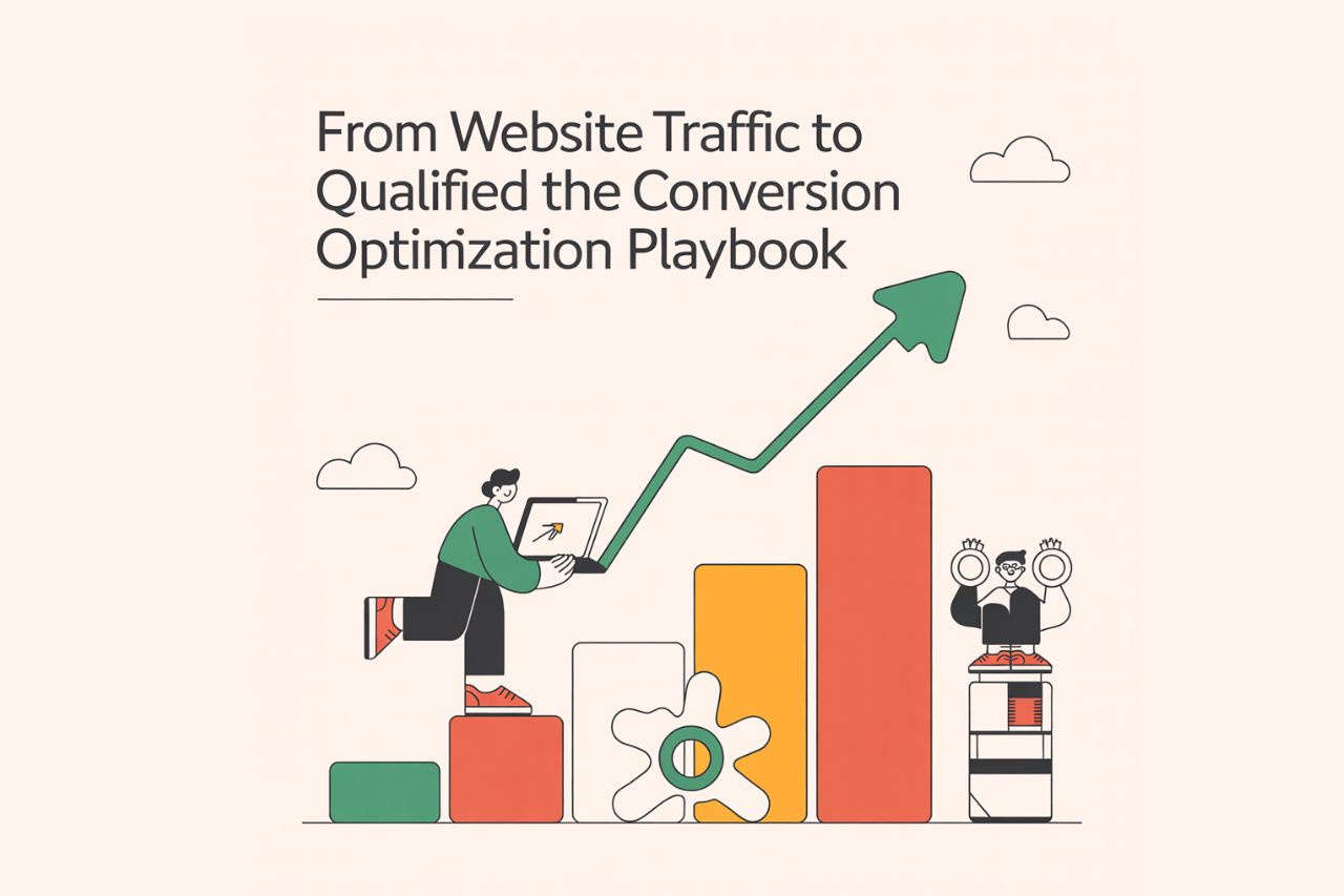 From Website Traffic to Qualified Leads: The Conversion Rate Optimization Playbook